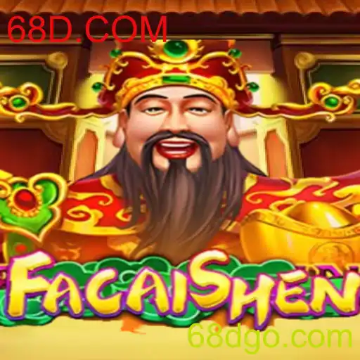 Descubra o Mundo do Jogo 'FaCaiShen' com 68D.COM